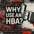 Hardware - Why You Need an HBA