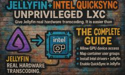 Featured image of post Jellyfin + Intel QuickSync in Unprivileged LXC - The Complete Guide
