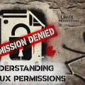 Master the Basics - Understanding Linux Permissions