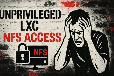 Featured image of post Why Unprivileged LXC + NFS = Regret (Here’s How I Learned the Hard Way)